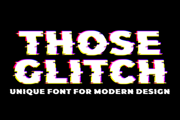 Those Glitch: The Perfect Distorted Typeface for Handmade Branding