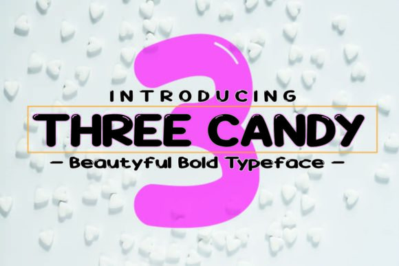 Three Candy: The Sweet Display Typeface for Polished Branding