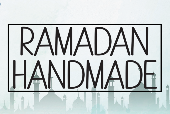 Why Ramadan Handmade Is the Perfect Display Font for Seasonal Campaigns